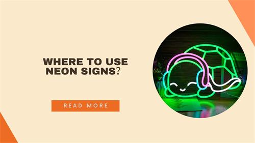 Where to Use Neon Signs？